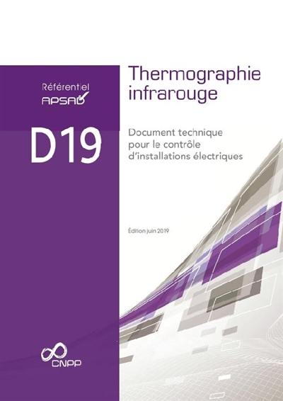 Référentiel APSAD D19 : thermographie infrarouge : document technique pour le contrôle d'installations électriques