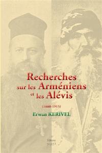 Recherches sur les Arméniens et les Alévis (1880-1915)
