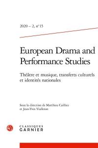 European drama and performance studies, n° 15. Théâtre et musique, transferts culturels et identités nationales