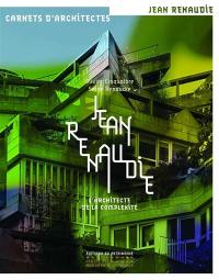 Jean Renaudie : l'architecte de la complexité