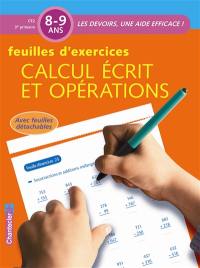 Calcul écrit et opérations CE2, 3e primaire, 8-9 ans : feuilles d'exercices