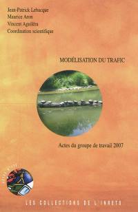 Modélisation du trafic : actes du groupe de travail 2007