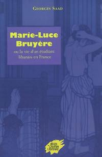 Marie-Luce Bruyère ou La vie d'un étudiant libanais en France