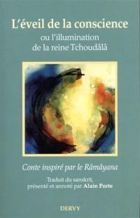 L'éveil de la conscience ou L'illumination de la reine Tchoudâlâ : conte inspiré par le Râmâyana