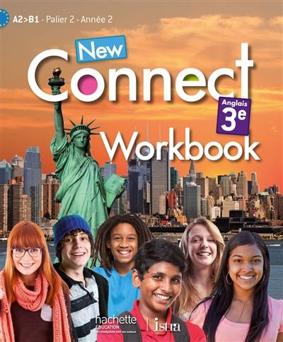 New connect anglais 3e : A2-B1, palier 2, année 2 : workbook
