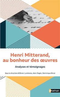 Henri Mitterand, au bonheur des oeuvres : analyses et témoignages
