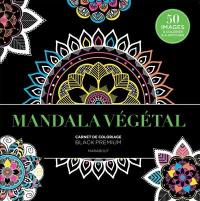 Mandala végétal : carnet de coloriage