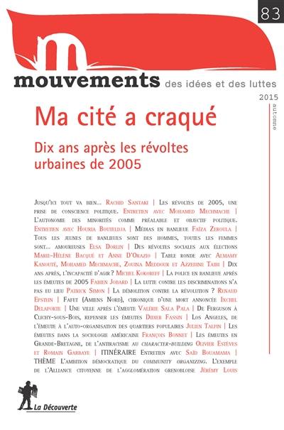 Mouvements, n° 83. Ma cité a craqué : dix ans après les révoltes urbaines de 2005