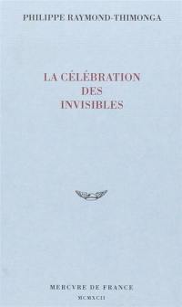 La Célébration des invisibles