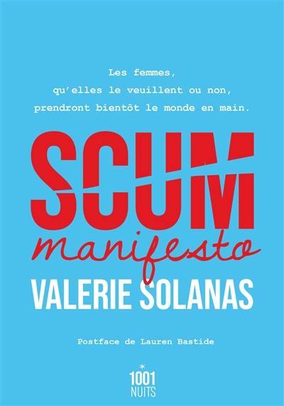 Scum manifesto : les femmes, qu'elles le veuillent ou non, prendront bientôt le monde en main