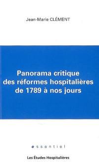 Panorama critique des réformes hospitalières de 1789 à nos jours