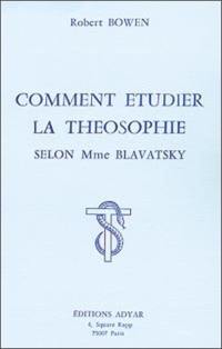 Comment étudier la théosophie selon Mme Blavatsky