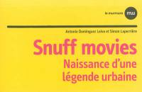 Snuff movies : naissance d'une légende urbaine