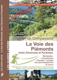 La voie des Piémonts, entre Cévennes et Pyrénées : chemin de Compostelle : Montpellier, Carcassonne, Pamiers, Lourdes, Saint-Jean-Pied-de-Port