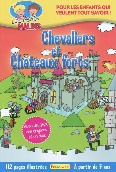 Chevaliers et châteaux forts : pour les enfants qui veulent tout savoir !