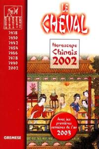 Horoscope chinois 2002 : le cheval
