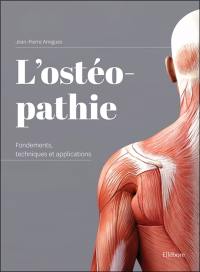 L'ostéopathie : fondements, techniques et applications