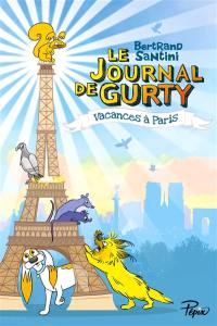 Le journal de Gurty. Vol. 12. Vacances à Paris