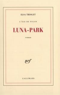 L'Age du nylon. Vol. 2. Luna-Park