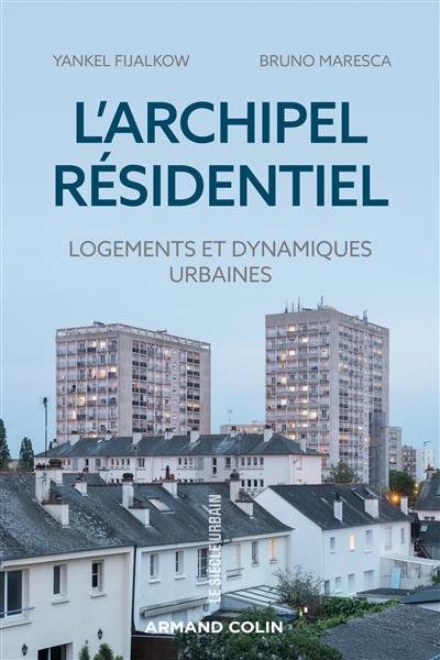 L'archipel résidentiel : logements et dynamiques urbaines
