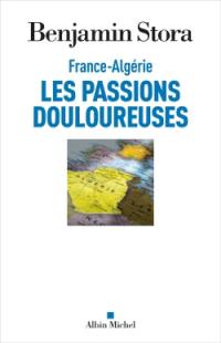France-Algérie : les passions douloureuses