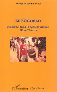 Le bôgôblô : musique dans la société atchan, Côte d'Ivoire
