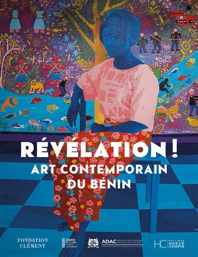 Révélation ! : art contemporain du Bénin