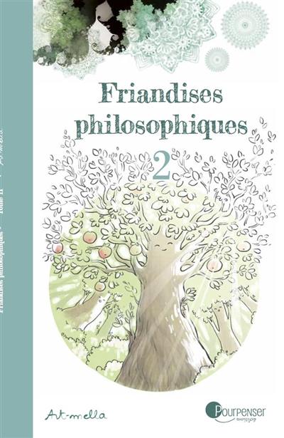 Friandises philosophiques. Vol. 2