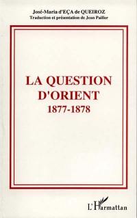 La Question d'Orient : chroniques de Londres 1877-1878 : extraits