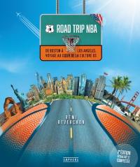 Road trip NBA : de Boston à Los Angeles, voyage au coeur de la culture US