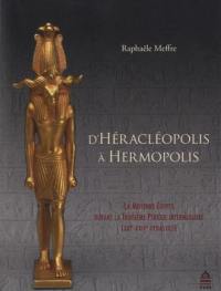 D'Héracléopolis à Hermopolis : la Moyenne Egypte durant la troisième période intermédiaire : XXIe-XXIVe dynasties