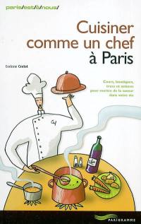 Cuisiner comme un chef à Paris