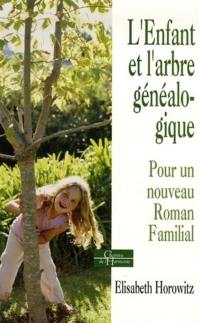 L'enfant et l'arbre généalogique : pour un nouveau roman familial
