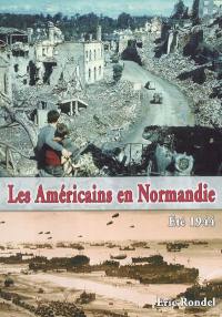 Les Américains en Normandie : été 1944