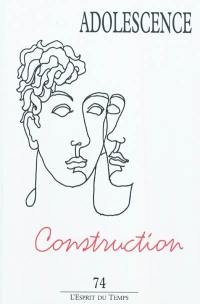Adolescence, n° 74. Construction
