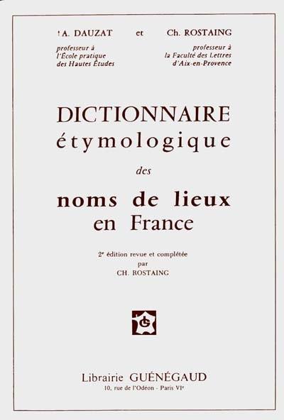Dictionnaire étymologique des noms des lieux en France