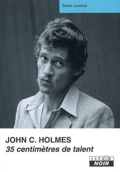 John C. Holmes : 35 centimètres de talent