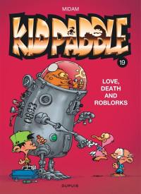 Kid Paddle. Vol. 19. Love, death and RoBlorks