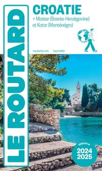 Croatie : + Mostar (Bosnie-Herzégovine) et Kotor (Monténégro) : 2024-2025