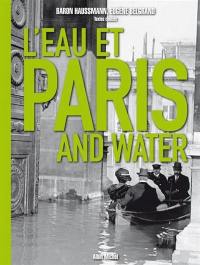 L'eau et Paris : extraits des Mémoires du baron Haussmann..., extraits du Mémoire sur les eaux de Paris d'Eugène Belgrand.... Paris and water