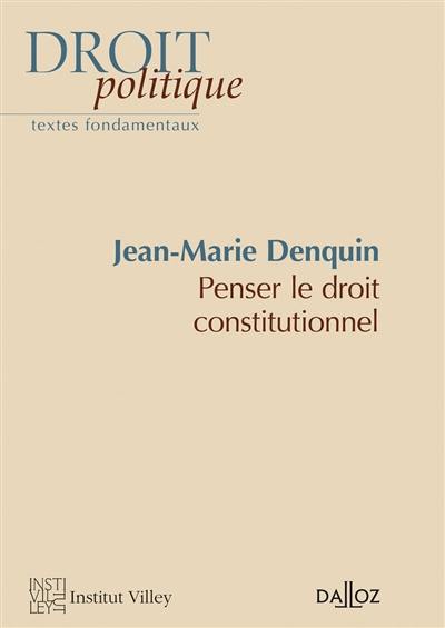 Jean-Marie Denquin : penser le droit constitutionnel