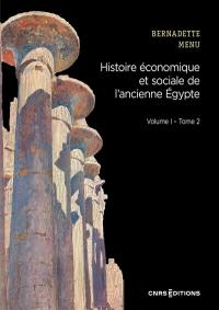 Histoire économique et sociale de l'ancienne Egypte : de Nârmer à Alexandre le Grand. Vol. 1. Les fondements de l'économie. Vol. 2
