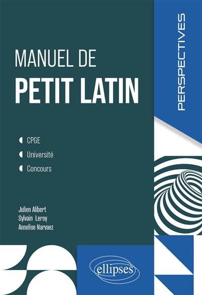 Manuel de petit latin : CPGE, université, concours