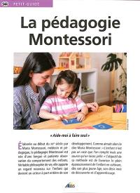La pédagogie Montessori : aide-moi à faire seul