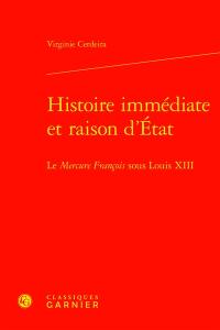 Histoire immédiate et raison d'Etat : le Mercure françois sous Louis XIII