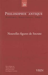 Philosophie antique, n° 20. Nouvelles figures de Socrate