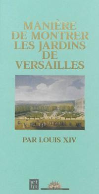 Manière de montrer les jardins de Versailles