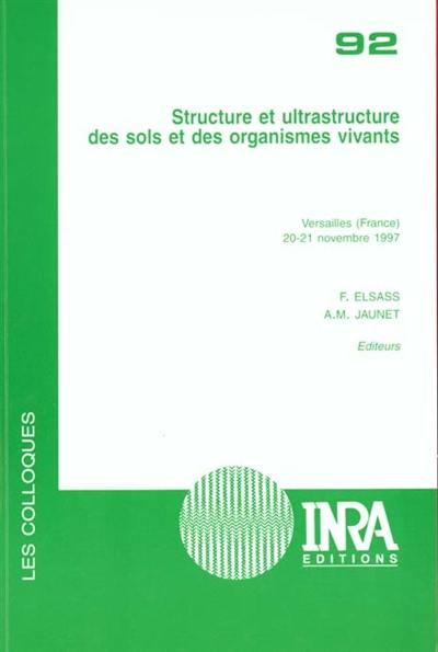 Structure et ultrastructure des sols et des organismes vivants : Versailles (France), 20-21 novembre 1997