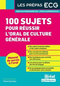 100 sujets pour réussir l'oral de culture générale : nouveau programme 2021, prépas commerciales