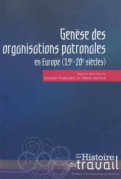 Genèse des organisations patronales en Europe, XIXe-XXe siècles